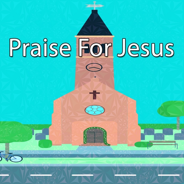 Praise For Jesus
