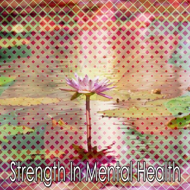 Strength In Mental Health