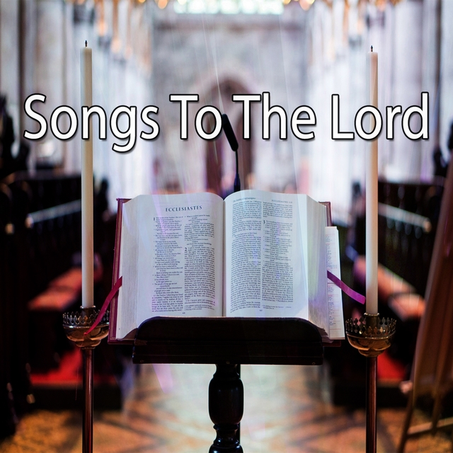 Songs To The Lord