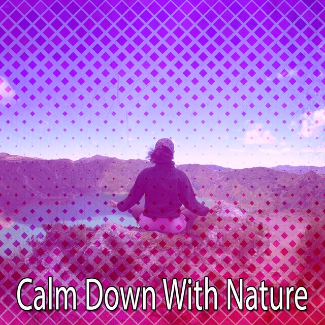 Calm Down With Nature