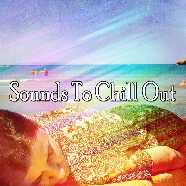 Sounds To Chill Out