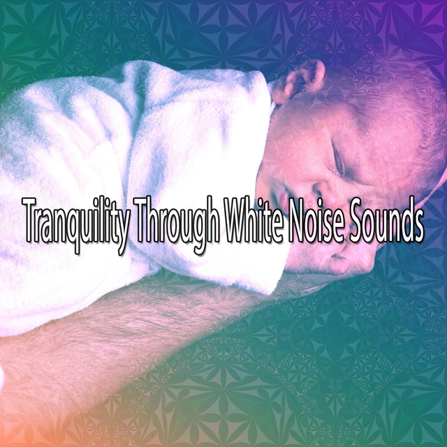 Tranquility Through White Noise Sounds