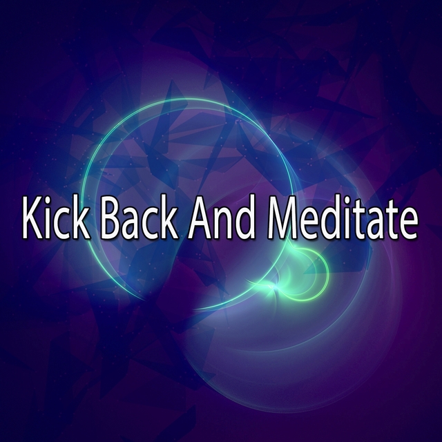 Couverture de Kick Back And Meditate