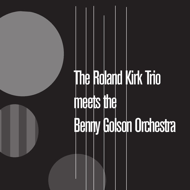 Couverture de The Roland Kirk Quartet Meets the Benny Golson Orchestra