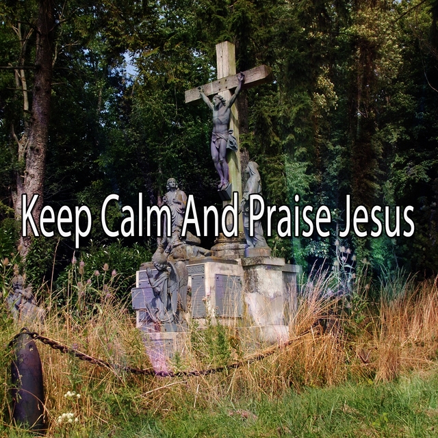 Couverture de Keep Calm And Praise Jesus