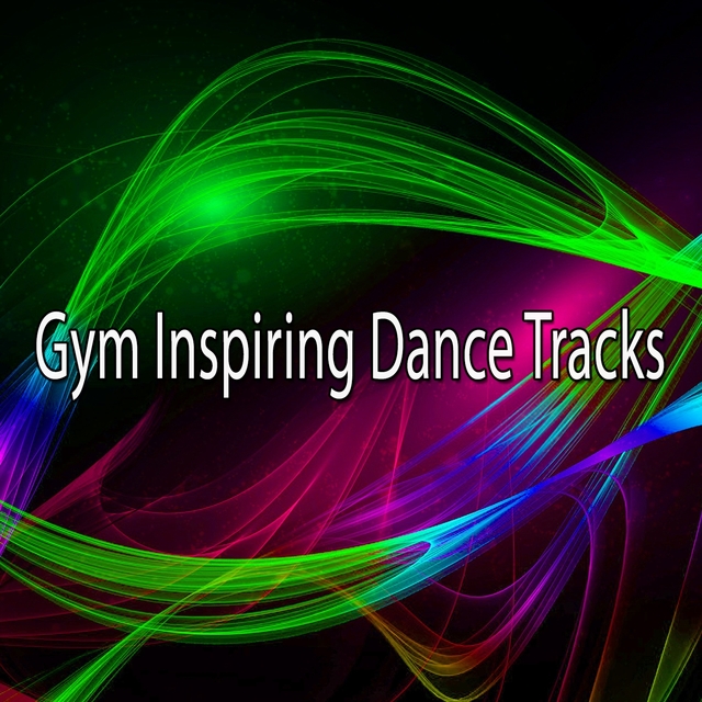 Gym Inspiring Dance Tracks