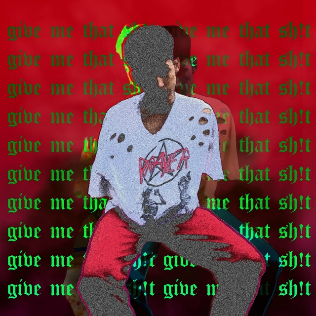 Couverture de Give Me That Shit