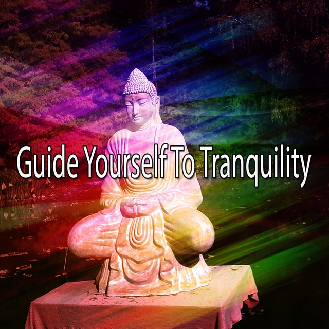 Guide Yourself To Tranquility