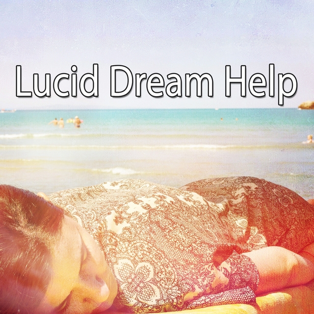 Lucid Dream Help