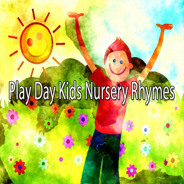 Couverture de Play Day Kids Nursery Rhymes