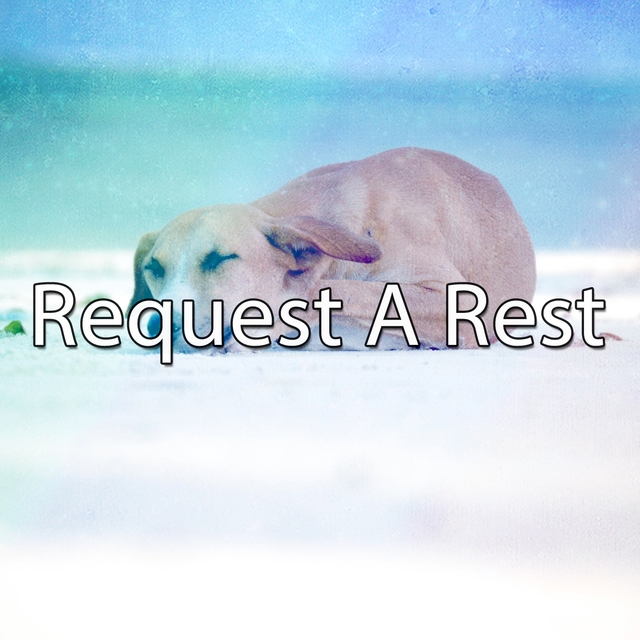 Request A Rest