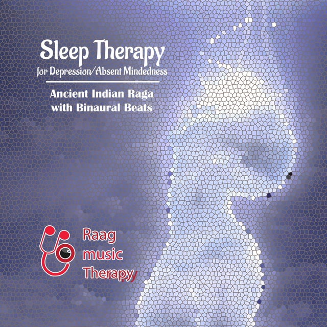 Couverture de Raag Music Therapy-Sleep Therapy for Depression/Absent Mindedness