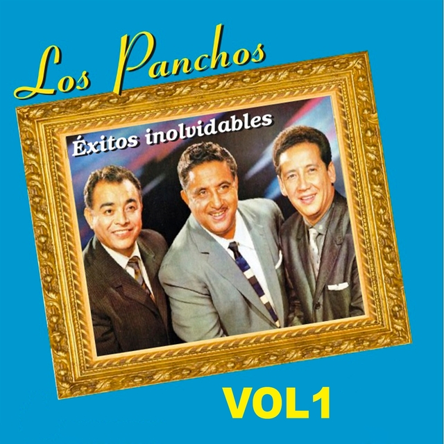 Los Panchos - Éxitos Inolvidables, Vol. 1