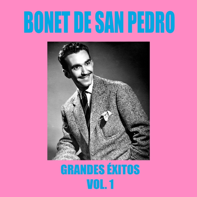 Couverture de Bonet de San Pedro - Grandes Éxitos Vol. 1