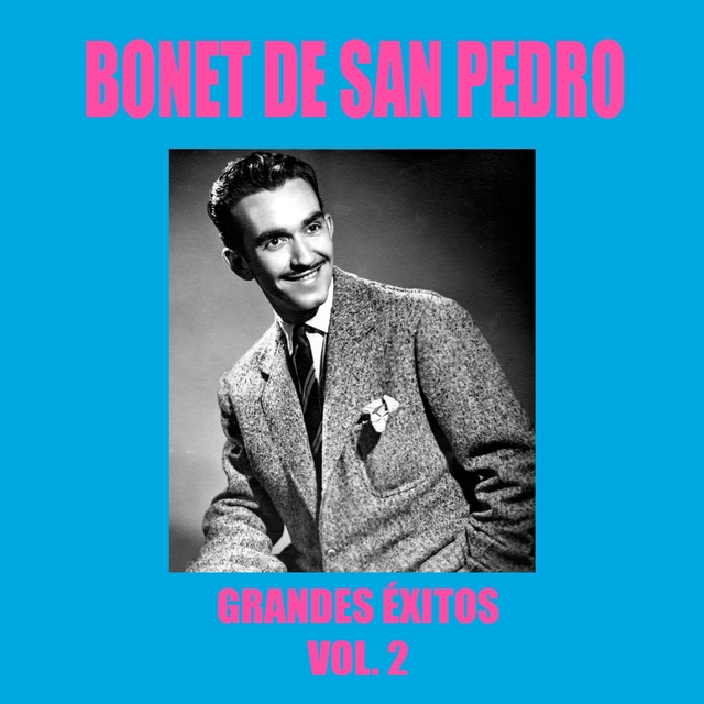 Couverture de Bonet de San Pedro - Grandes Éxitos Vol. 2