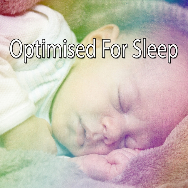 Optimised For Sleep