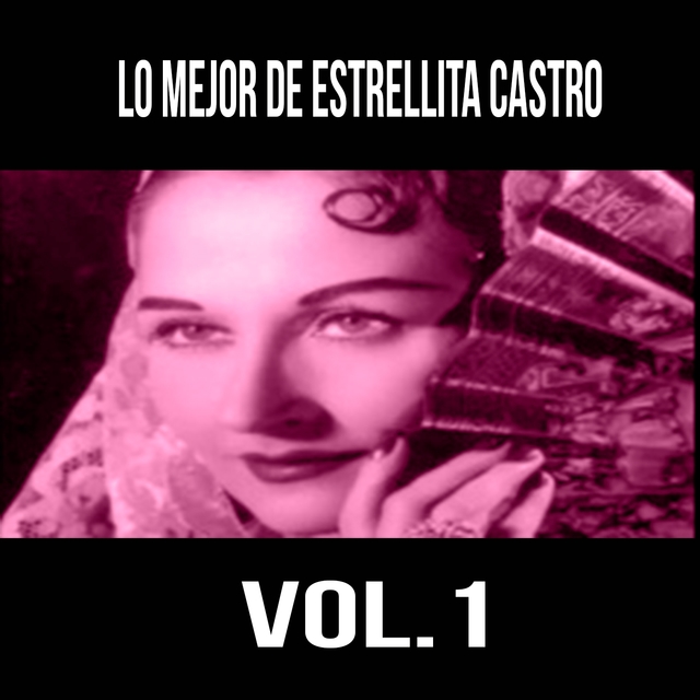 Couverture de Lo Mejor de Estrellita Castro, Vol. 1