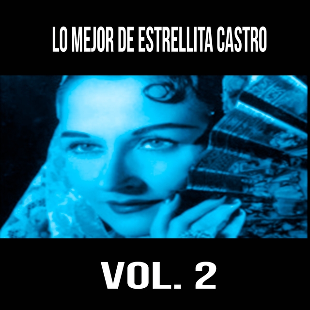 Lo Mejor de Estrellita Castro, Vol. 2