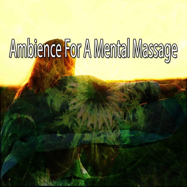 Couverture de Ambience For A Mental Massage