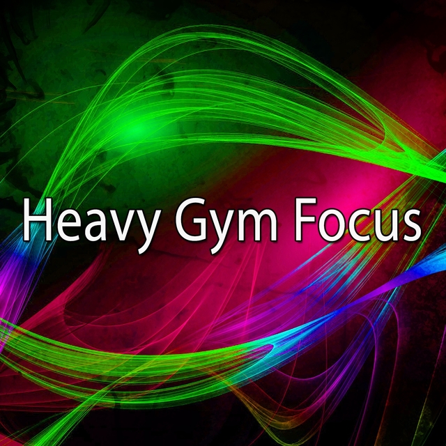 Heavy Gym Focus