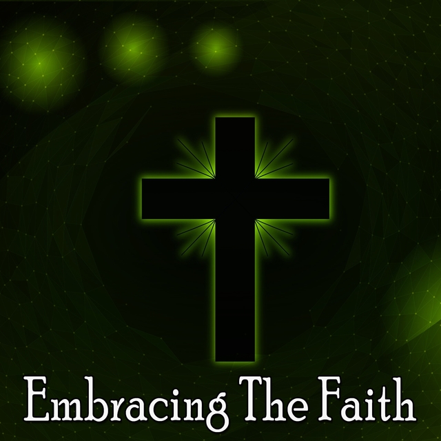 Embracing The Faith