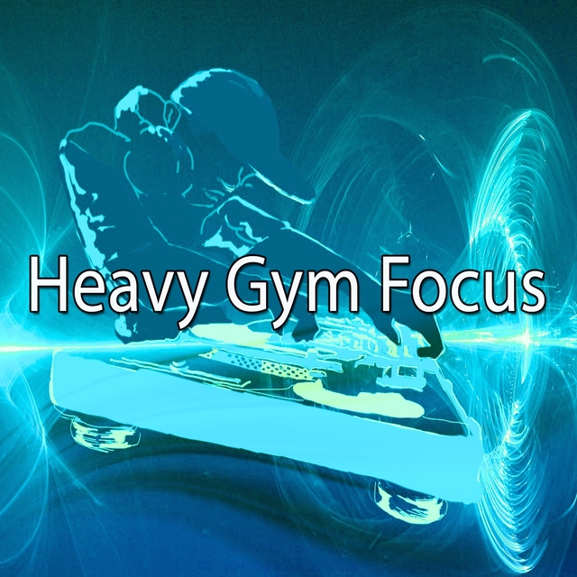Heavy Gym Focus