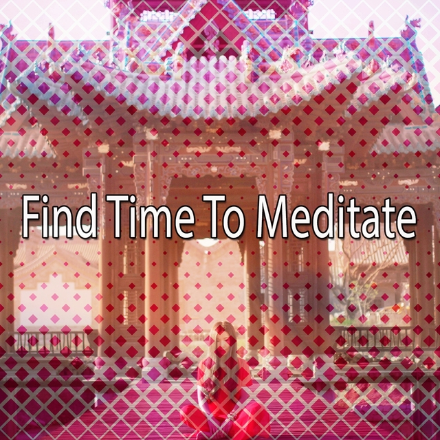 Find Time To Meditate