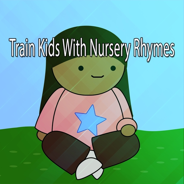 Train Kids With Nursery Rhymes