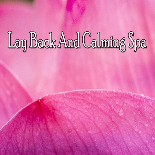 Lay Back And Calming Spa