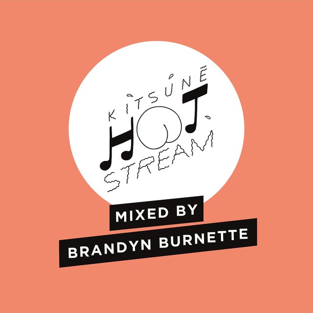 Couverture de Kitsuné Hot Stream Mixed by Brandyn Burnette