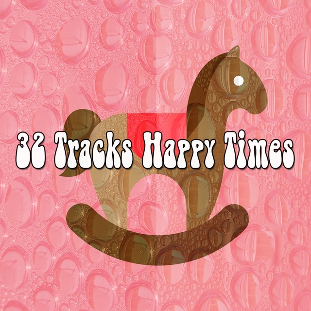 32 Tracks Happy Times