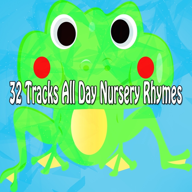 Couverture de 32 Tracks All Day Nursery Rhymes