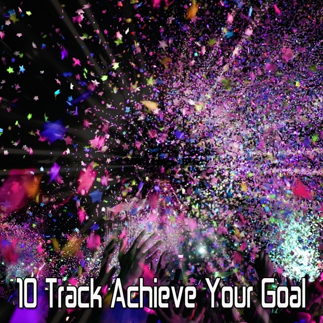 10 Track Achieve Your Goal