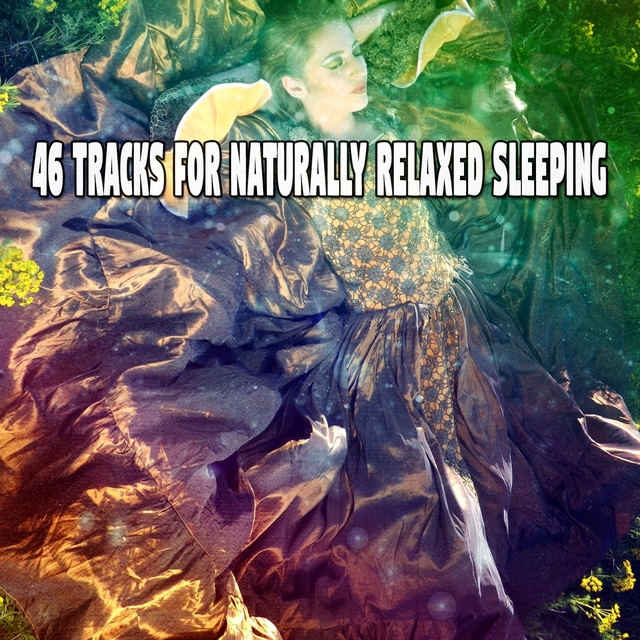 Couverture de 46 Tracks For Naturally Relaxed Sleeping