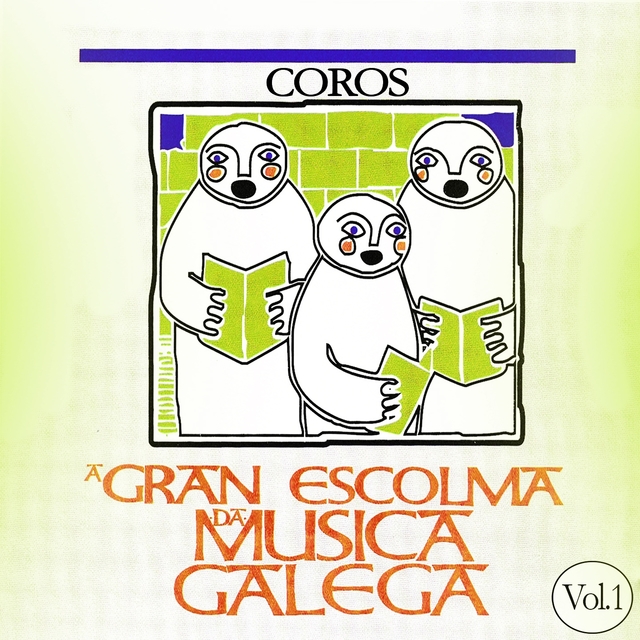 Couverture de A Gran Escolma da Musica Gallega Coros, Vol. 1