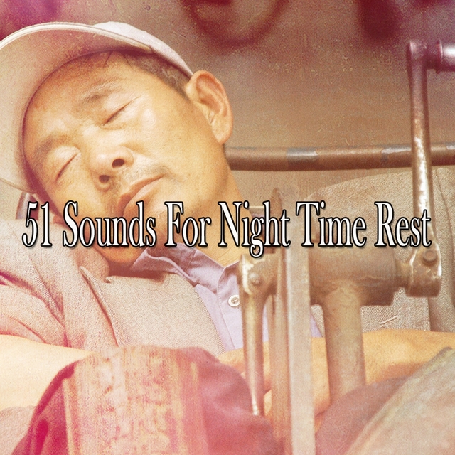 Couverture de 51 Sounds For Night Time Rest