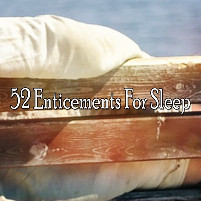 52 Enticements For Sleep