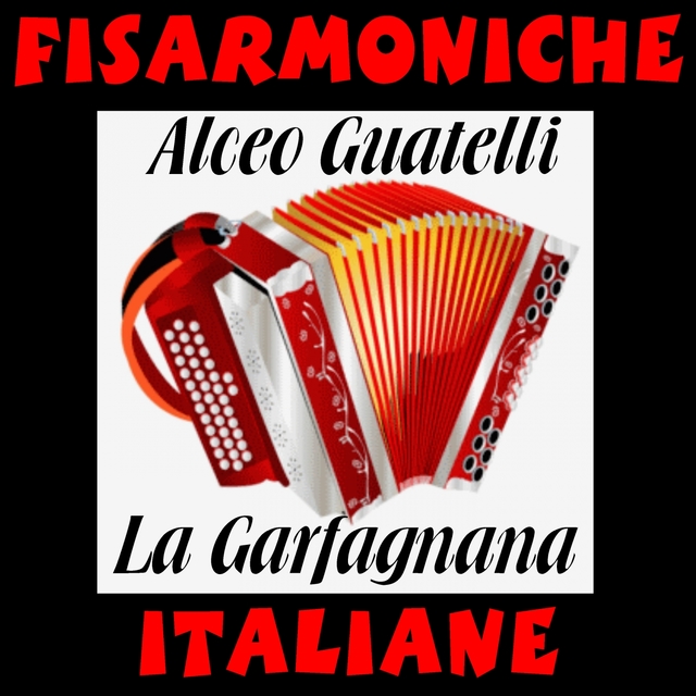 Couverture de Fisarmoniche italiane - Alceo Guatelli: La Garfagnana