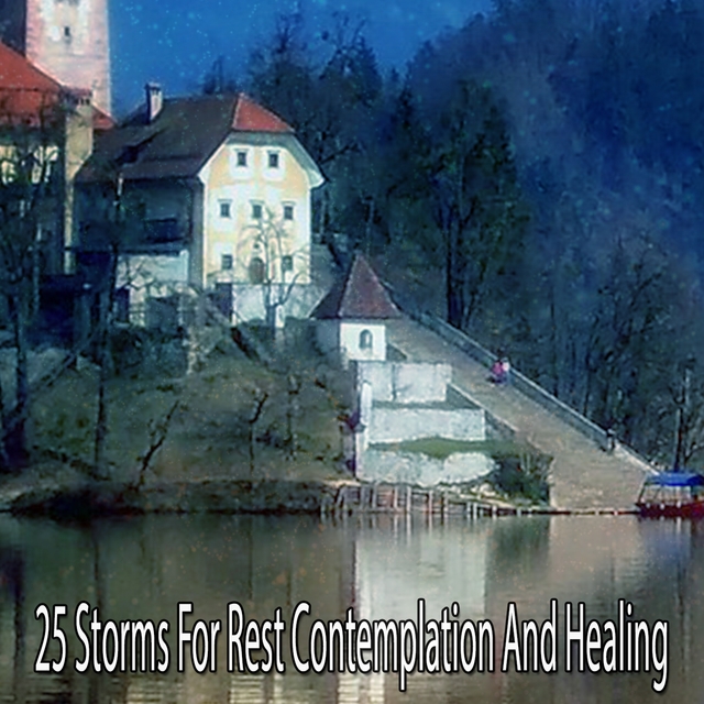 25 Storms For Rest Contemplation And Healing