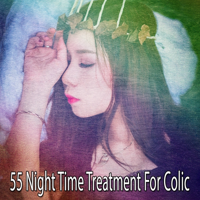 Couverture de 55 Night Time Treatment For Colic