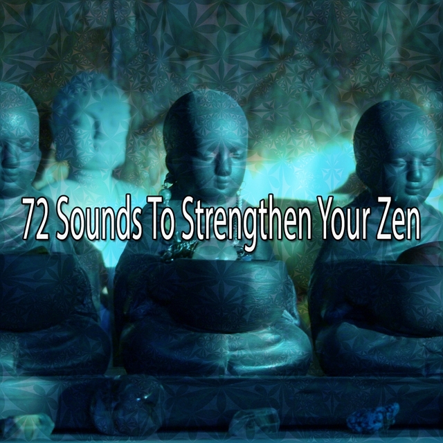 Couverture de 72 Sounds To Strengthen Your Zen