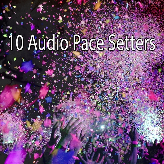 10 Audio Pace Setters