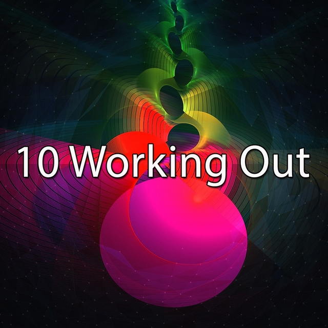 10 Working Out