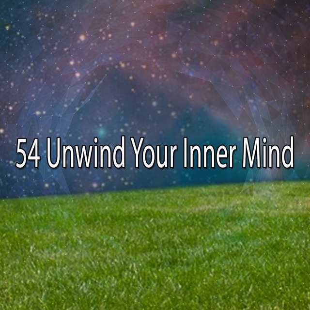 Couverture de 54 Unwind Your Inner Mind