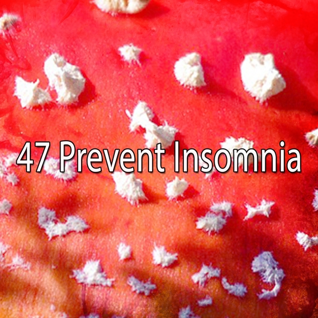 47 Prevent Insomnia