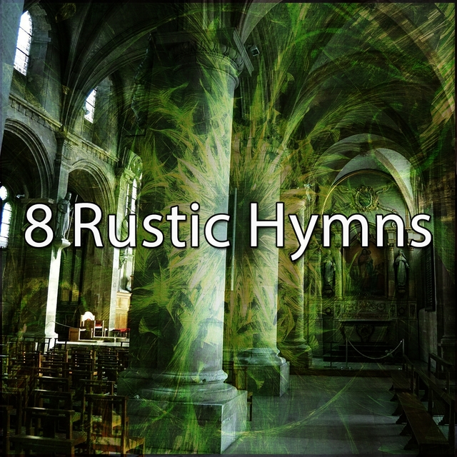 8 Rustic Hymns