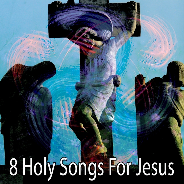 Couverture de 8 Holy Songs For Jesus