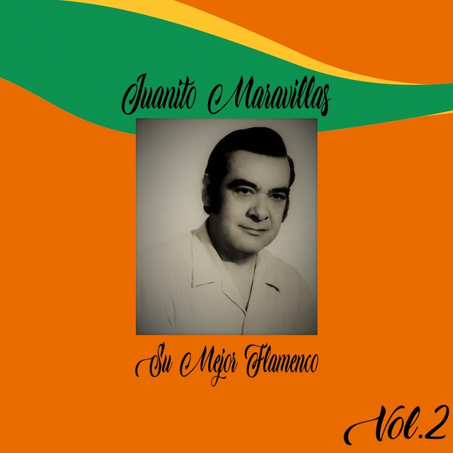 Couverture de Juanito Maravillas / Su Mejor Flamenco, Vol. 2