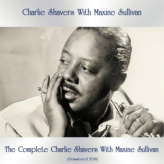 The Complete Charlie Shavers With Maxine Sullivan