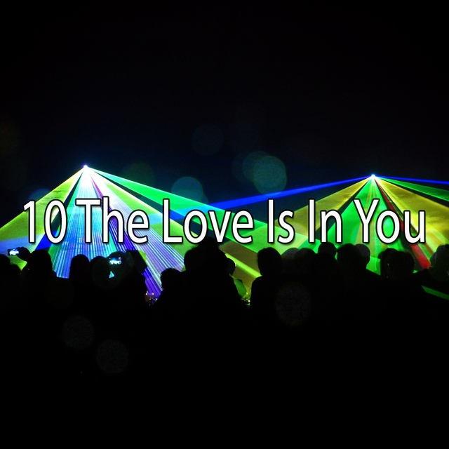 10 The Love Is In You